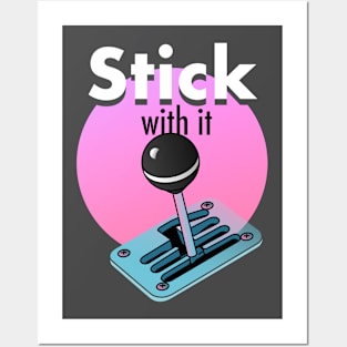 Stick with it Posters and Art